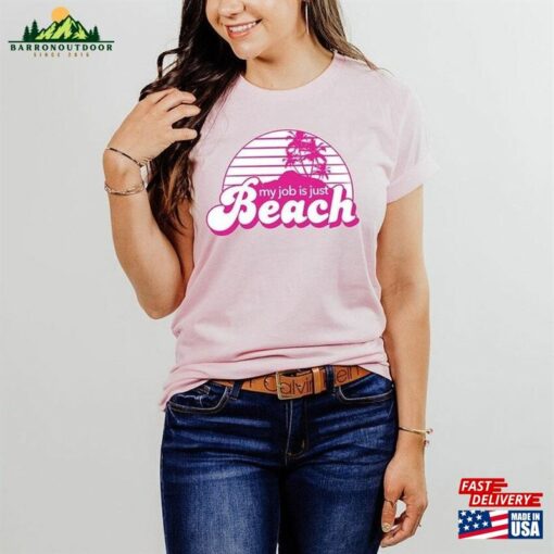 My Job Is Just Beach T-Shirt Sweatshirt The Barbie Movie 2023 Hoodie