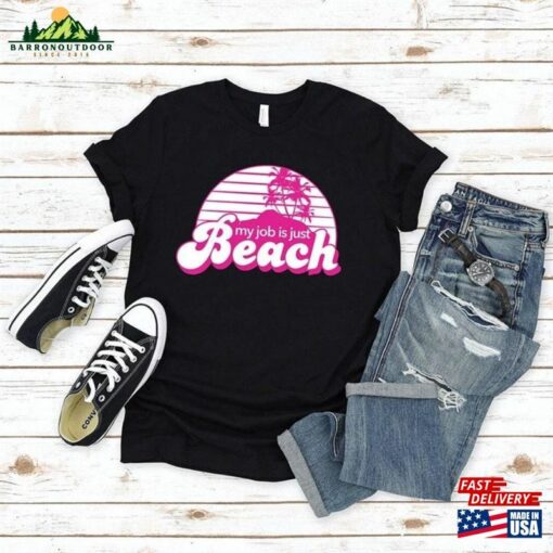 My Job Is Just Beach T-Shirt Sweatshirt The Barbie Movie 2023 Hoodie