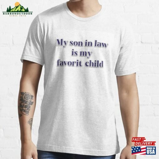 My Son In Law Is Favorite Child Essential T-Shirt Sweatshirt Classic