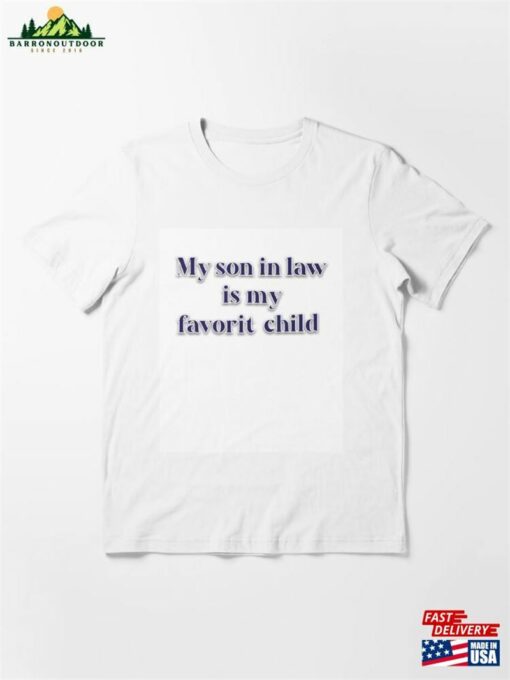 My Son In Law Is Favorite Child Essential T-Shirt Sweatshirt Classic