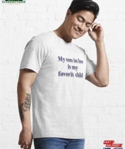 My Son In Law Is Favorite Child Essential T Shirt Sweatshirt Classic 4