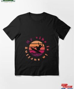 My Vibe Is In Surfing Gift For Sufers Essential T-Shirt Classic My Vibe Is In Surfing Gift For Sufers Essential T-Shirt Classic