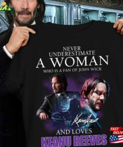 Never Underestimate A Woman Who Is Fan Of John Wick And Loves Keanu Reeves Shirt Chapter 4 2023 Classic T-Shirt