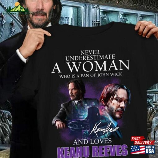 Never Underestimate A Woman Who Is Fan Of John Wick And Loves Keanu Reeves Shirt Chapter 4 2023 Classic T-Shirt