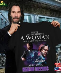Never Underestimate A Woman Who Is Fan Of John Wick And Loves Keanu Reeves Shirt Chapter 4 2023 Hoodie Classic