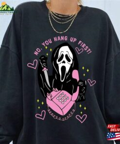 No You Hang Up First Sweatshirt Funny Ghost Face Shirt Horror Ghostface Hoodie Classic