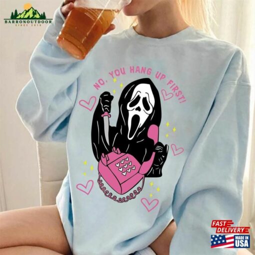 No You Hang Up First Sweatshirt Funny Ghost Face Shirt Horror Ghostface Hoodie Classic