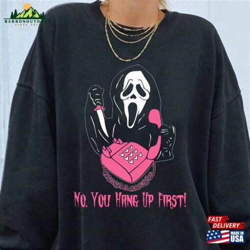 No You Hang Up First Sweatshirt Funny Ghost Face Shirt Scream Movie Halloween Unisex Classic