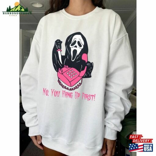 No You Hang Up First Sweatshirt Funny Ghost Face Shirt Scream Movie Halloween Unisex Classic