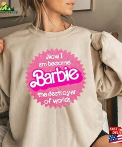 Now I Am Become Barbie The Destroyer Of Worlds (Barbenheimer X Oppenheimer) Classic T-Shirt Unisex