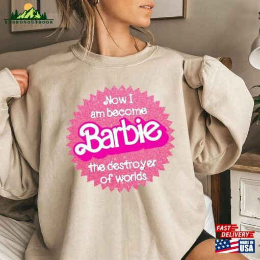 Now I Am Become Barbie The Destroyer Of Worlds (Barbenheimer X Oppenheimer) Classic T-Shirt Unisex