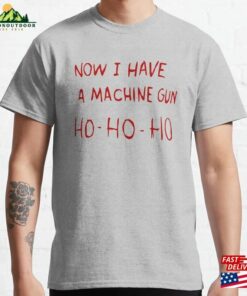 Now I Have A Machine Gun Funny Xmas Santa Classic T-Shirt Unisex