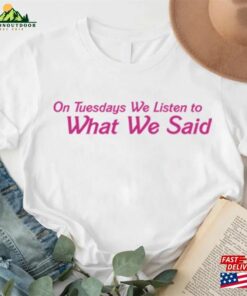 On Tuesday We Listen To What Said Barbie Movies Shirt Shirts Unisex T-Shirt