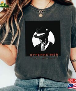 Oppenheimer The World Forever Changes Shirt Movie 2023 Funny T Shirt Sweatshirt 3