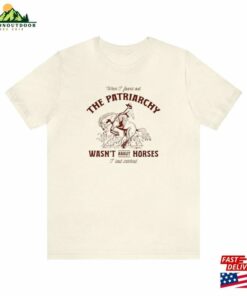 Patriarchy Wasn't About Horses I Lost Interest Barbie Inspired Unisex Short Sleeve Tee Hoodie 3 Patriarchy Wasnt About Horses I Lost Interest Barbie Inspired Unisex Short Sleeve Tee Hoodie 4