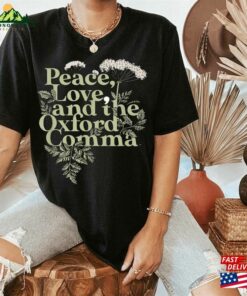 Peace Love And The Oxford Comma Comfort Colors Shirt Unisex T-Shirt Peace Love And The Oxford Comma Comfort Colors Shirt Unisex T-Shirt