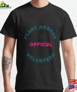 Plant Rescue Volunteer Official (Joke) Classic T-Shirt Sweatshirt Plant Rescue Volunteer Official (Joke) Classic T-Shirt Sweatshirt