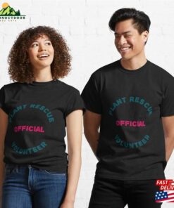 Plant Rescue Volunteer Official (Joke) Classic T-Shirt Sweatshirt Plant Rescue Volunteer Official (Joke) Classic T-Shirt Sweatshirt