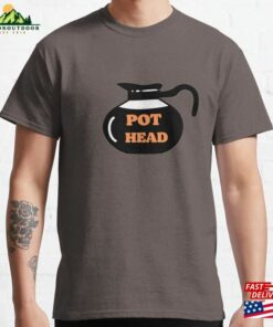 Pot Head Coffee Addict Art Classic T-Shirt Sweatshirt Hoodie Pot Head Coffee Addict Art Classic T-Shirt Sweatshirt Hoodie