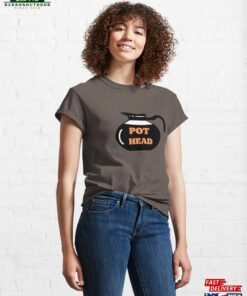 Pot Head Coffee Addict Art Classic T-Shirt Sweatshirt Hoodie 3 Pot Head Coffee Addict Art Classic T Shirt Sweatshirt Hoodie 4