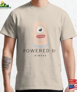 Powered By Dingus Classic T-Shirt Sweatshirt Unisex Powered By Dingus Classic T-Shirt Sweatshirt Unisex