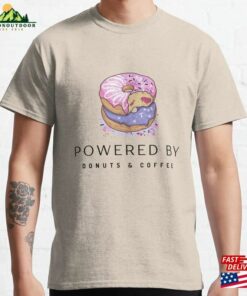 Powered By Donuts Amp Coffee Classic T-Shirt Sweatshirt Powered By Donuts Amp Coffee Classic T-Shirt Sweatshirt