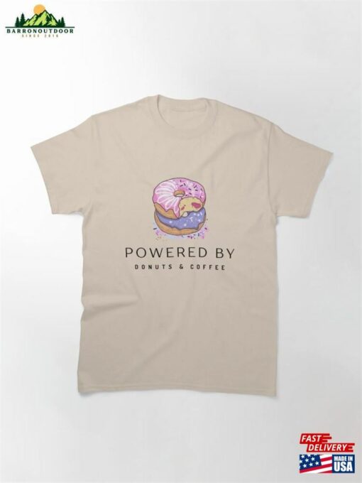 Powered By Donuts Amp Coffee Classic T-Shirt Sweatshirt