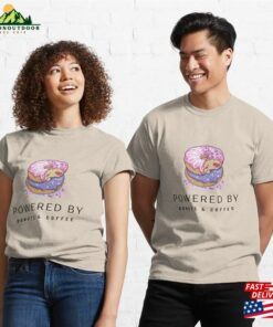 Powered By Donuts Amp Coffee Classic T-Shirt Sweatshirt 2 Powered By Donuts Amp Coffee Classic T Shirt Sweatshirt 3