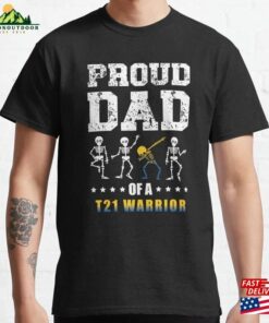 Proud Dad Of A T21 Warrior Down Syndrome Awareness Classic T-Shirt