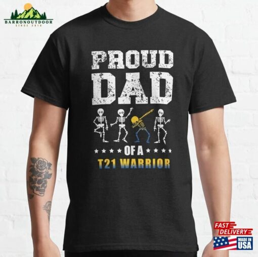 Proud Dad Of A T21 Warrior Down Syndrome Awareness Classic T-Shirt