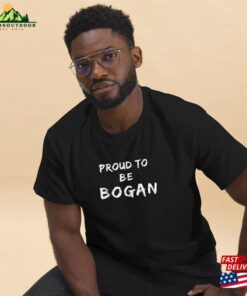 Proud To Be Bogan Classic T-Shirt Embrace Your Aussie Roots Unisex Hoodie
