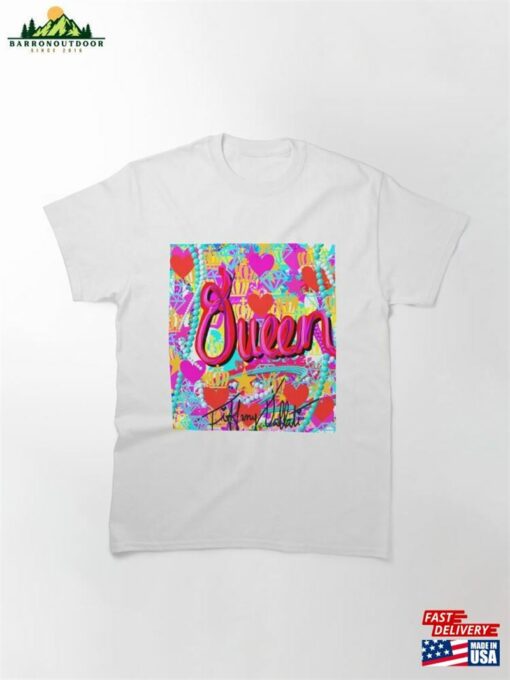 Queen Beautiful Art Quote Classic T-Shirt Hoodie