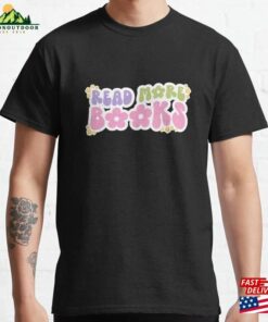 Read More Books Flowers Groovy Classic T-Shirt Sweatshirt Unisex Read More Books Flowers Groovy Classic T-Shirt Sweatshirt Unisex