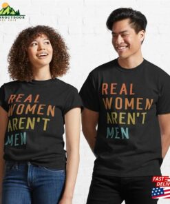 Real Women Aren't Men Funny Retro Humor Classic T-Shirt Sweatshirt Unisex 2 Real Women Arent Men Funny Retro Humor Classic T Shirt Sweatshirt Unisex 3