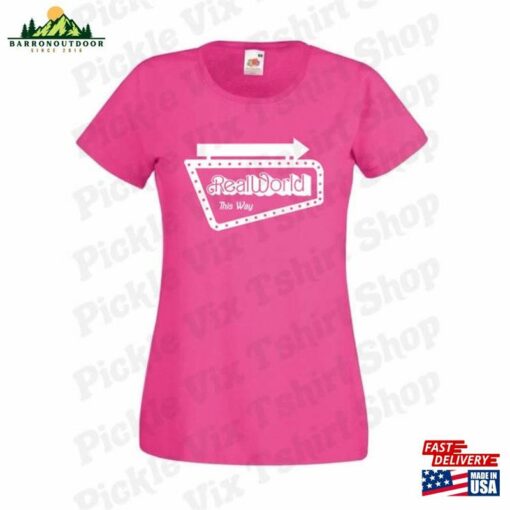 Real World This Way Shirt Barbie Movie T-Shirt For Fans Of The Plastic Fantastic Doll Unisex Hoodie