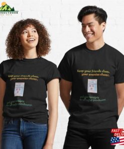 Redbubble Online Merchandise Christmas Quote “Keep Your Friends Close Enemies Closer Classic Unisex Redbubble Online Merchandise Christmas Quote “Keep Your Friends Close Enemies Closer Classic Unisex