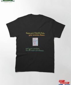 Redbubble Online Merchandise Christmas Quote “Keep Your Friends Close Enemies Closer T-Shirt Classic Redbubble Online Merchandise Christmas Quote “Keep Your Friends Close Enemies Closer T-Shirt Classic
