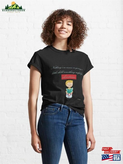 Redbubble Online Merchandise Christmas Quote “Nothing’S As Mean Giving A Little Child Something Useful For ” — Kin Hubbard Classic T-Shirt Unisex