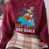 Retro 90S Goofy And Max Dad Goals Shirt A Movie Disney T-Shirt Father Unisex Hoodie