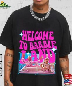 Ryan Gosling And Margot Robbie Shirt Welcome To Barbie Land 2023 Hoodie T-Shirt Ryan Gosling And Margot Robbie Shirt Welcome To Barbie Land 2023 Hoodie T-Shirt