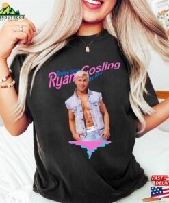 Ryan Gosling Barbie 2023 Shirt As Ken Unisex Classic 2 Ryan Gosling Barbie 2023 Shirt As Ken Unisex Classic 3