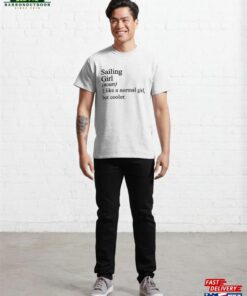 Sailing Girl Sweatshirt Funny Tshirt Gift For Women Mom Hoodie T-Shirt 3 Sailing Girl Sweatshirt Funny Tshirt Gift For Women Mom Hoodie T Shirt 4