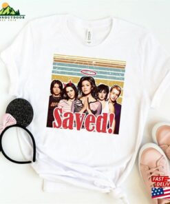 Saved Movie Shirt T-Shirt Gift For Friend Hoodie Sweatshirt