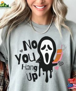 Scream Inspired Halloween Tee No You Hang Up T-Shirt Trendy 90S Sweatshirt Classic Scream Inspired Halloween Tee No You Hang Up T-Shirt Trendy 90S Sweatshirt Classic
