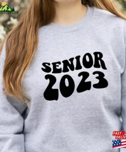 Senior 2023 Sweatshirt Graduate Graduation Unisex Senior 2023 Sweatshirt Graduate Graduation Unisex