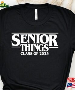 Senior Things 2023 Shirt Class Of T-Shirt Graduate Tees Hoodie Unisex Senior Things 2023 Shirt Class Of T-Shirt Graduate Tees Hoodie Unisex