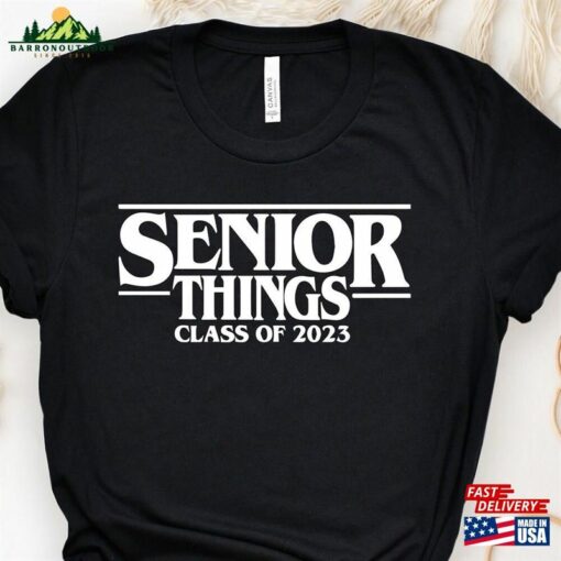 Senior Things 2023 Shirt Class Of T-Shirt Graduate Tees Hoodie Unisex