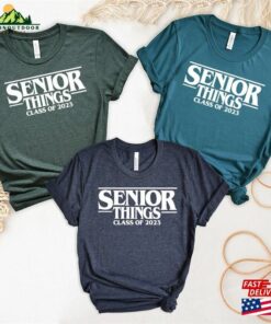 Senior Things 2023 Shirt Class Of T-Shirt Graduate Tees Hoodie Unisex Senior Things 2023 Shirt Class Of T-Shirt Graduate Tees Hoodie Unisex