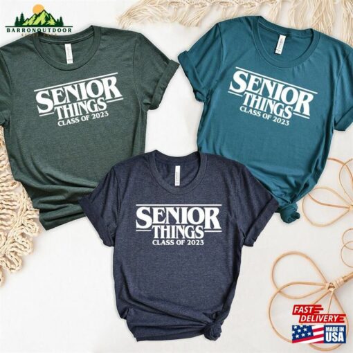 Senior Things 2023 Shirt Class Of T-Shirt Graduate Tees Hoodie Unisex