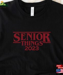 Senior Things 2023 Shirt Funny T-Shirt Sweatshirt Senior Things 2023 Shirt Funny T-Shirt Sweatshirt